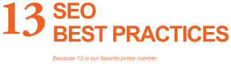 13 SEO Best Practices - Because 13 is our favorite prime number